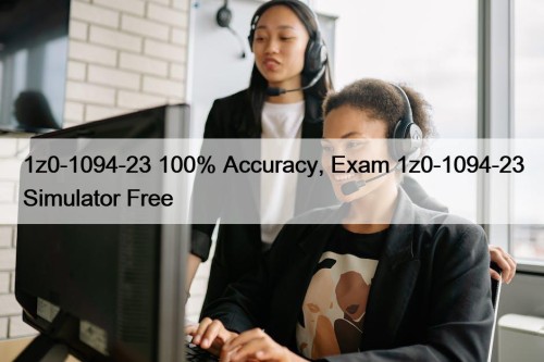 1z0-1094-23 100% Accuracy, Exam 1z0-1094-23 Simulator Free