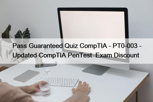 Pass Guaranteed Quiz CompTIA - PT0-003 - Updated ...